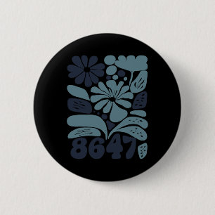 Vintage Retro 8647 Subtil Anti Trump 86 47 Floral Button