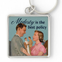Vintage Retro "Bescheidenheit ist die beste Politi