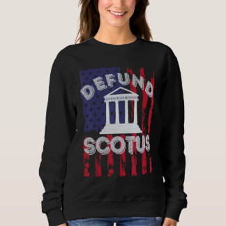 Vintage Retro Defund Scotus Building US Flag Sweatshirt