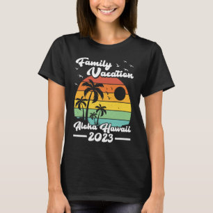 Vintage Retro Familienurlaub 2023 Aloha Hawaii Be T-Shirt