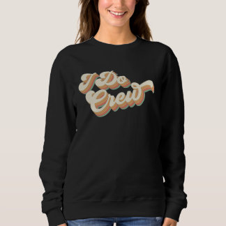 Vintage Retro I Do Crew Junggesellinnenabschied pa Sweatshirt