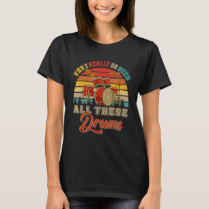 Vintage Retro Ich brauche wirklich alle diese Trom T-Shirt