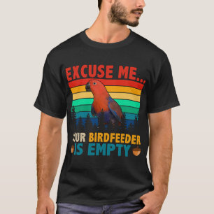 Vintage Retro Ihr Vogelfutterhaus ist leer Süß Ekl T-Shirt