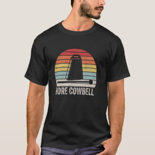 Vintage Retro More Cowbell-Shirt Lustig Sarkastisc T-Shirt