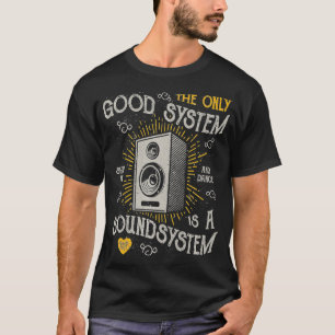 Vintage Retro-Musik Das einzige gute System ist ei T-Shirt