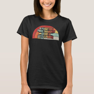 Vintage Retro Penny Für Deine Gedanken Sarkastisc T-Shirt