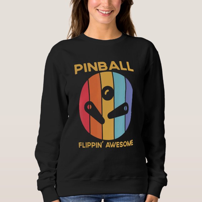 Vintage Retro Pinball Flippin Awesome Pinball Play Sweatshirt (Vorderseite)