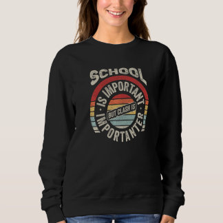 Vintage Retro Schule ist wichtig, aber Clash ist w Sweatshirt