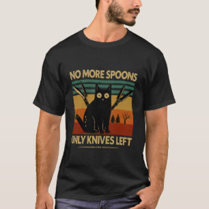 Vintage Retro Schwarze Katze Keine Löffel Mehr Nur T-Shirt