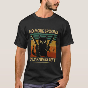 Vintage Retro Schwarze Katze Keine Löffel Mehr Nur T-Shirt