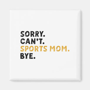 Vintage Retro Sorry Kann Srts Mama Tschüss Lustige Magnet