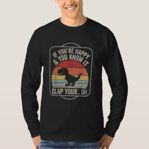 Vintage Retro Wenn du glücklich bist und du weißt T-Shirt