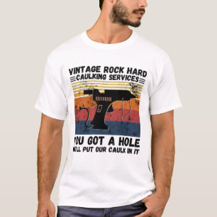 Vintage Rock-Hard-Caulingdienste Sie Got ein Loch T-Shirt