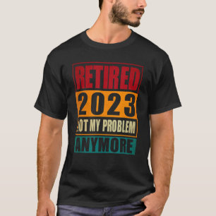 Vintage Ruheständlerin 2023 Nicht mehr mein Proble T-Shirt