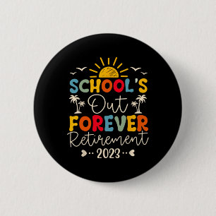 Vintage School's Out Forever Ruhestand Lehrer Re Button