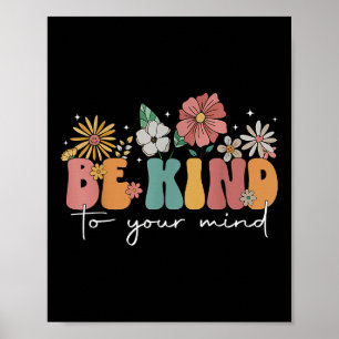 Vintage Sei nett zu deinem Verstand Florale psychi Poster