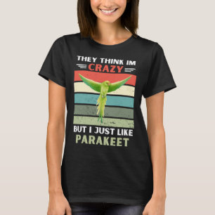 Vintage Sie denken, ich bin verrückt, aber ich mag T-Shirt