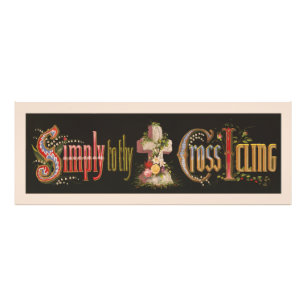Vintage Simply to Thy Cross I Cling Text Fotodruck