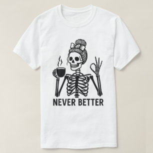 Vintage-Skelett mit Kaffeetasse – Nie besser T-Shirt