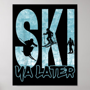 Vintage-Ski Ya später lustiger Skifahrer Winterspo Poster