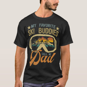 Vintage Skiing My Favorite Ski Buddies Call Me Dad T-Shirt