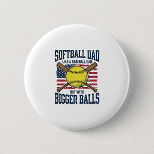 Vintage Softball Dad Bigger Balls Shirt Design_1 Button