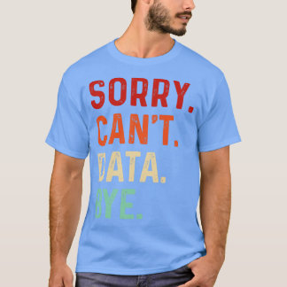 Vintage Sorry Cant Daten durch Funny Data Analysis T-Shirt