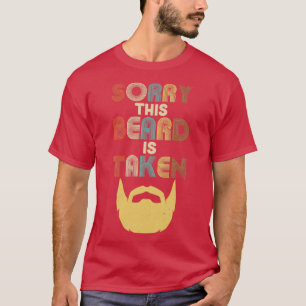 Vintage Sorry, dieser Bart ist vergeben Lustiger b T-Shirt