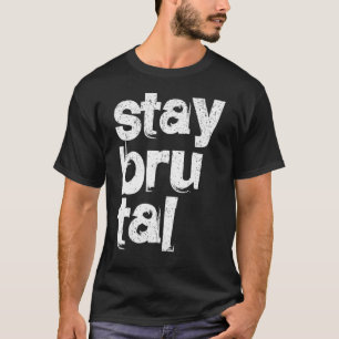 Vintage Stay Brutal 1 T-Shirt