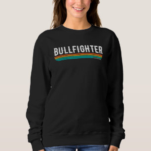 Vintage Stierkämpfer Berufsbezeichnung Beruf Arbe Sweatshirt