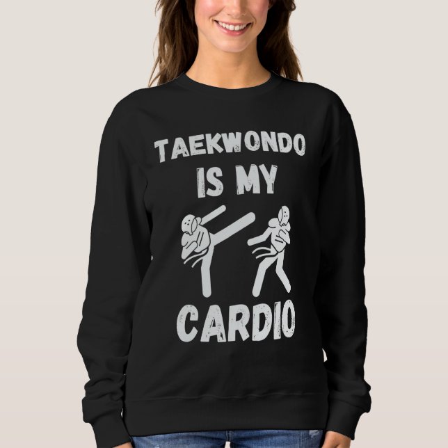 Vintage Taekwondo Is My Cardio Retro Taekwondo Sweatshirt (Vorderseite)