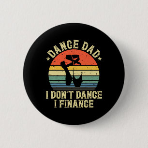 Vintage Tanzvater Ich tanze nicht Ich finanziere T Button