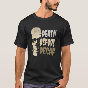 Vintage-Tod vor entcoffeiniertem Kaffee-süchtigem T-Shirt