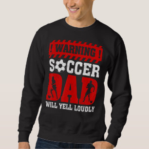 Vintage Warnung Will Yell Louly Soccer Vater Vater Sweatshirt