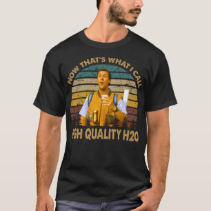 Vintage Waterboy Filme - Now That&x27;s What I Ca T-Shirt
