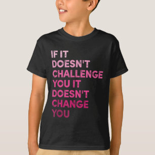 Vintage Wenn es dich nicht herausfordert, wird es  T-Shirt