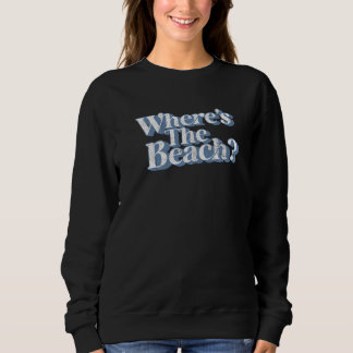 Vintage Where's The Beach Funny Retro 70s Summer V Sweatshirt