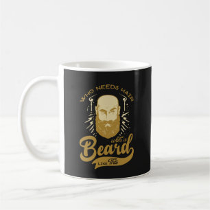 Vintage Who Needs Hair mit einem Bart wie diesem Z Kaffeetasse