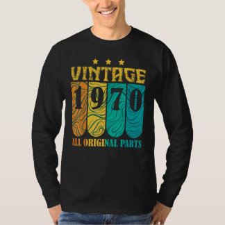 Vintage with All Original Parts and Born in 1970 T-Shirt