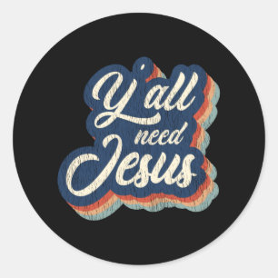Vintage Y'all braucht Jesus Christus Christlicher Runder Aufkleber