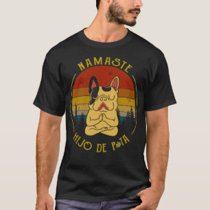 Vintage Yoga Namaste Hijo De Puta Hippie Bulldogge T-Shirt