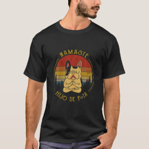 Vintage Yoga Namaste Hijo De Puta Hippie Bulldogge T-Shirt
