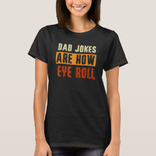 Vintagen Männer Vater Witze sind, wie Auge Roll Fu T-Shirt