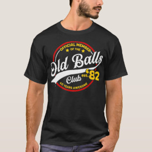 Vintager 40. Geburtstag Old Balls Club 1982 für Ol T-Shirt