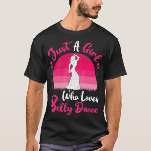 Vintager Bauch Tanz Lover Nur ein Mädchen, das Lie T-Shirt