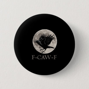 Vintager F-caw-f Funny Raven Gothic Crow Black Bir Button