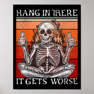 Vintager Hang drin wird das Skelett noch schlimmer Poster