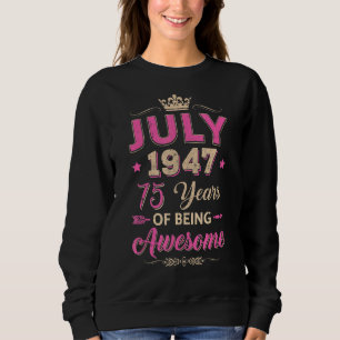 Vintager Juli 1947 75. Geburtstag Phantastisch Sweatshirt