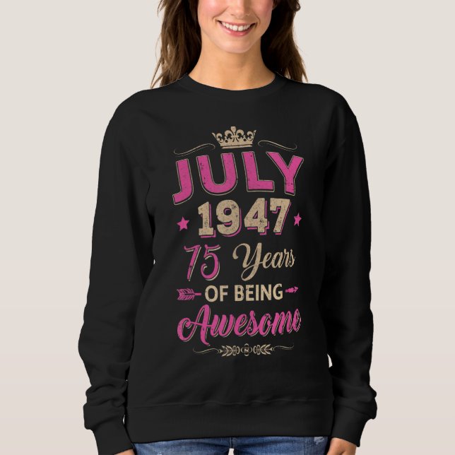 Vintager Juli 1947 75. Geburtstag Phantastisch Sweatshirt (Vorderseite)
