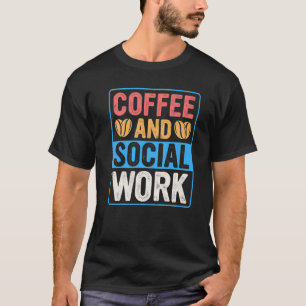 Vintager Kaffee und Kaffee aus der Sozialarbeit T-Shirt
